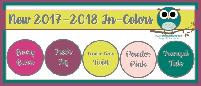 All New Stampin' Up! 2017-2018 In-Color Ink Options, Berry Burst, Fresh Fig, Lemon-Lime Twist, Powder Pink, Tranquil Tide, Stampin' Hoot! #stampinup #incolors #stampinhoot