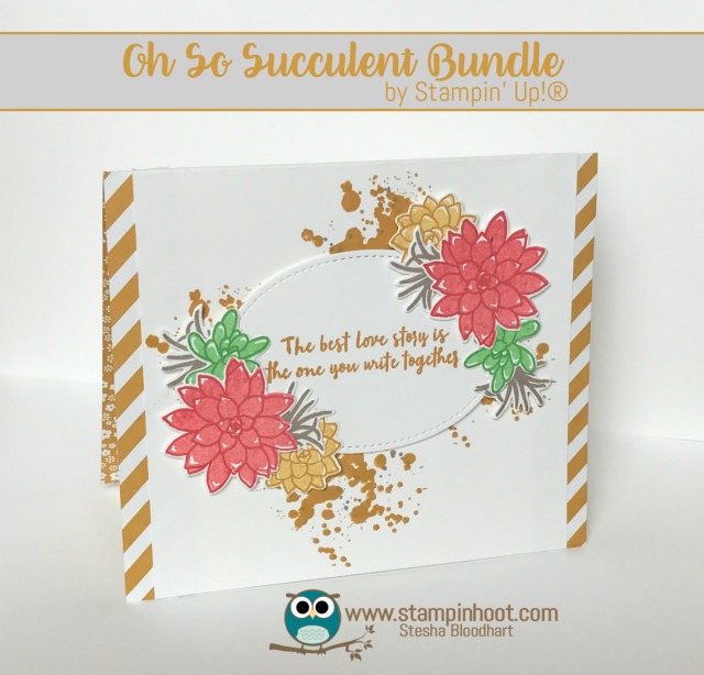Stampin' Up! Oh So Succulent Stamp Set and Succulent Framelits Dies, Retiring May 31st, While Supplies Last, Stampin' Hoot! Stesha Bloodhart #stampinup, #love #flowers