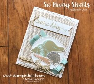 Stampin' Up! All New So Many Shells and Burlap Background Stamps, Paired together they make a beautiful Seas the Day Card. See More on my Blog, Stampin' Hoot! Stesha Bloodhart #stampinup #shells #handmadecards #steshabloodhart