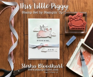 This Little Piggy Stamp Set by Stampin' Up! She Believed She Could...So She Did, Created by Stesha Bloodhart at Stampin' Hoot! Daily Blog Posts and Tons of Inspiration #stampinup #stampinupcards #stampinupdemonstrator #cards #papercrafts, #rubberstamps #handmadecards #cardstock #handstamped #diy #cardmaking #imadethis #crafty #directsales #stesha