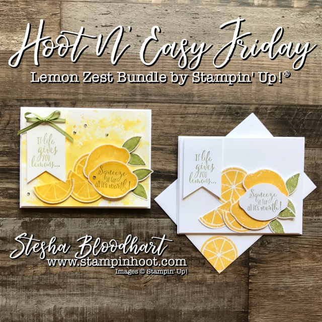 Lemon Zest Bundle by Stampin' Up! for Hoot N' Easy Friday at Stampin' Hoot! Stesha Bloodhart #stampinup #lemonzest #papercrafting #cardmaking #stamping #lemons #watercolor 
