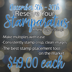 Reserve Your Stamparatus Today December 5th, 2 PM MT to December 30th #stamparatus