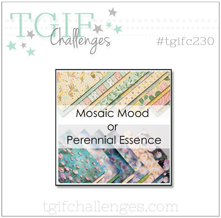 #tgifc230 Product Spotlight Challenge - Mosaic Mood or Perennial Essence Designer Series Paper by Stampin' Up!